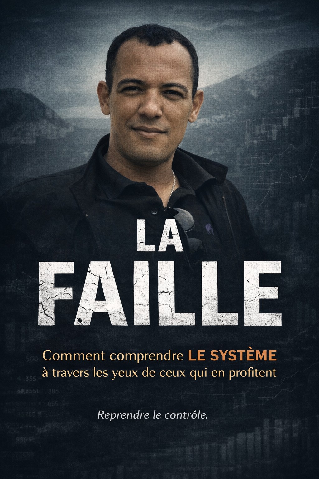 Couverture du livre LA FAILLE - Comment comprendre LE SYSTÈME à travers les yeux de ceux qui en profitent